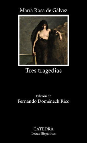 Libro: Tres Tragedias. Galvez, Maria Rosa De. Ediciones Cate