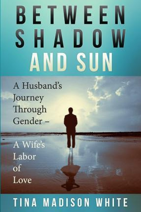 Libro Between Shadow And Sun : A Husband's Journey Throug...