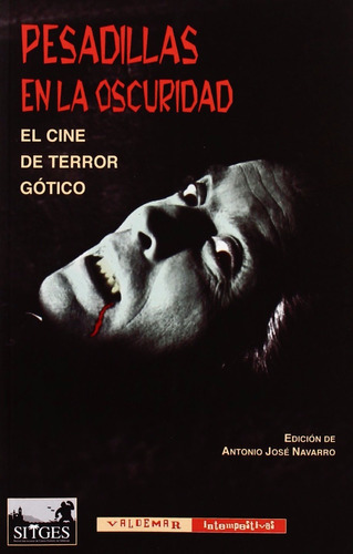 Pesadillas En La Oscuridad. Antonio Jose Navarro. Valdemar