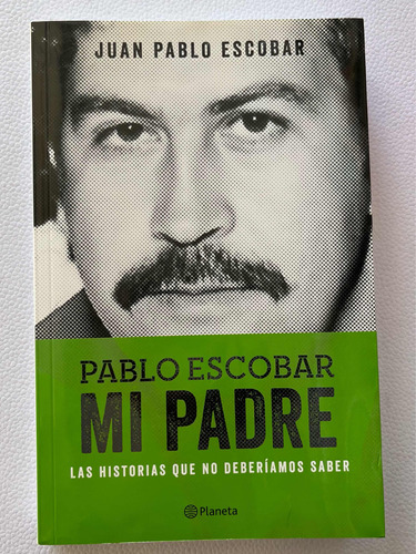 Pablo Escobar Mi Padre/ Juan Pablo Escobar/ Ed Planeta Usado