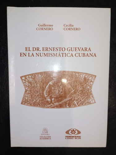 El Dr Ernesto Guevara En La Numismática Cubana Cornero 