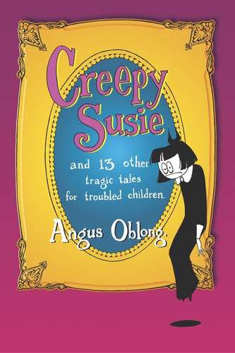 Libro Creepy Susie- Angus Oblong-inglés