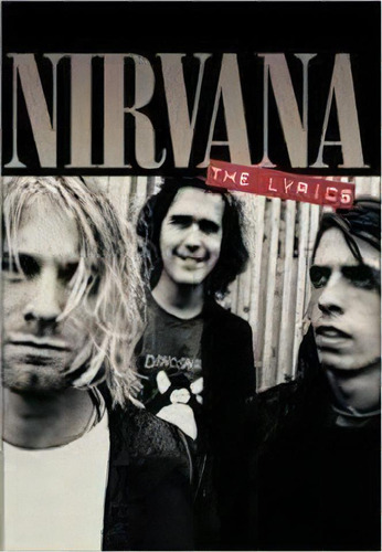 Nirvana: The Lyrics, De Nirvana. Editorial Hal Leonard Corporation, Tapa Dura En Inglés