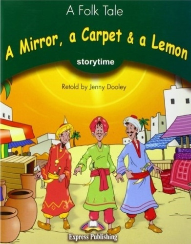 A Mirror A Carpet & A Lemon - Cross-platform - Storytime 3, De Dooley, Jenny. Editorial Express Publishing, Tapa Blanda En Inglés Internacional