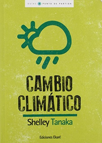 Cambio Climatico Guias Punto De Partida Edicion En Espanol
