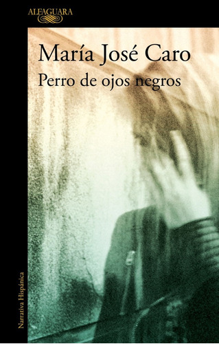 Perro De Ojos Negros - Maria Jose Caro