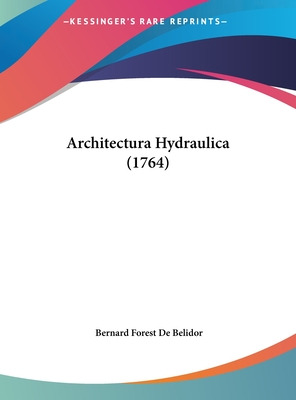 Libro Architectura Hydraulica (1764) - De Belidor, Bernar...