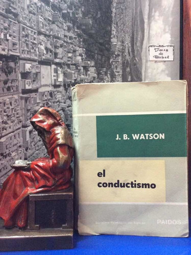 El Conductismo - J. B. Watson - Psicología - Paidos - Mente