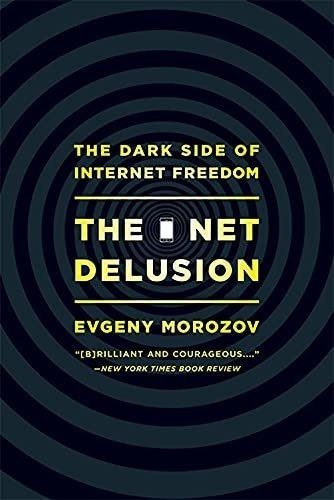The Delusion The Dark Side Of Inte Freedom -, De Morozov, Evg. Editorial Publicaffairs En Inglés