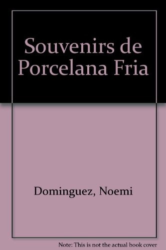 Souvenirs De Porcelana Fría - Noemí Domínguez