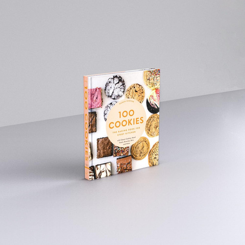 Sarah Kieffer, 100 Cookies The Baking Book For Every Kitchen