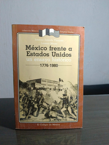 México Frente A Estados Unidos Un Ensayo Histórico 1776-1980