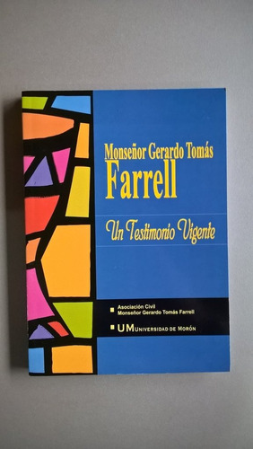 Monseñor Gerardo Tomás Farrell. Un Testimonio Vigente