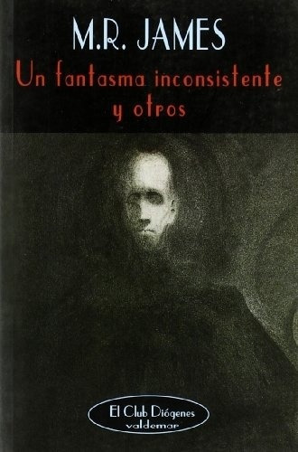 Un Fantasma Inconsistente Y Otros, De James M.r. Serie N/a, Vol. Volumen Unico. Editorial Valdemar Ediciones, Edición 1 En Español, 2005