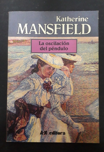 Katherine Mansfield - La Oscilación Del Péndulo - Fx