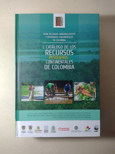 Catálogo De Los Recursos Pesqueros Continentales De Colombia