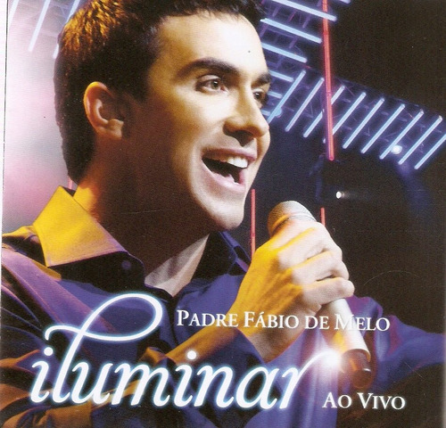 Cd Padre Fábio De Melo - Iluminar Ao Vivo 