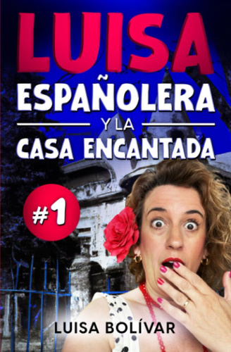 Libro: Luisa Españolera Y La Casa Encantada (las Historias D