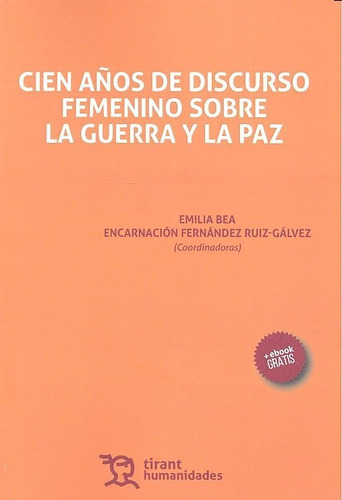 Libro Cien Aã±os De Discurso Femenino Sobre La Guerra Y L...