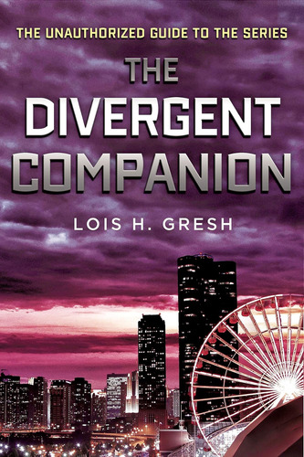 Libro: The Divergent Companion: The Unauthorized Guide To