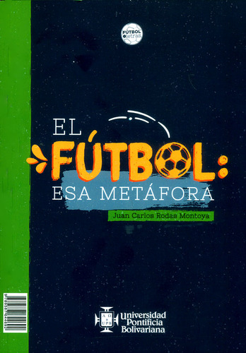 El Fútbol Esa Metáfora Football That Metaphor