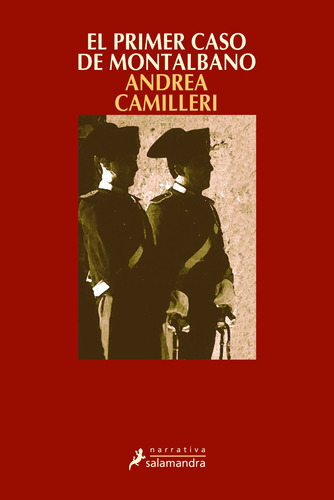 Comisario Montalbano 11 - El primer caso de Montalbano, de Camilleri, Andrea. Serie Narrativa Editorial Salamandra, tapa blanda en español, 2006