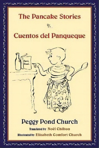 The Pancake Stories : Cuentos Del Panqueque, De Peggy Pond Church. Editorial University Of New Mexico Press, Tapa Dura En Inglés, 2013