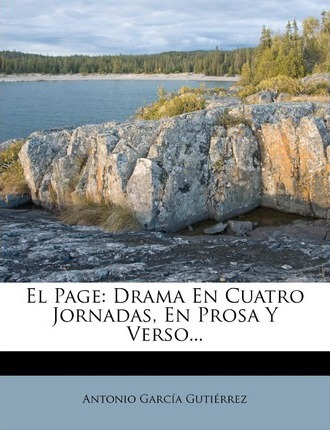 Libro El Page : Drama En Cuatro Jornadas, En Prosa Y Vers...