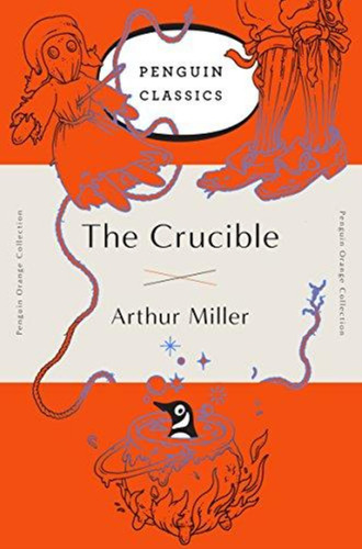 Crucible, The - Penguin Classics-miller,arthur-penguin Books