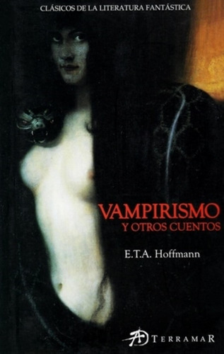 Vampirismo Y Otros Cuentos - E. T. A. Hoffmann