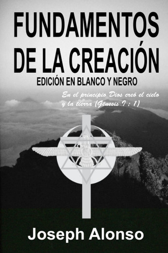 Libro: Fundamentos De La Creación: Edición En Blanco Y Negro