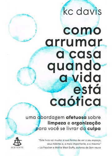 Como Arrumar A Casa Quando A Vida Esta Caotica - 1ªed.(2023), De Kc Davis. Editora Sextante, Capa Mole, Edição 1 Em Português, 2023