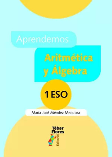 Aprendemos Aritmética Y Álgebra 1.º Eso -   - *