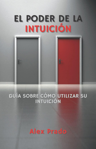 Libro: El Poder De La Intuición: Guía Sobre Cómo Utilizar Su