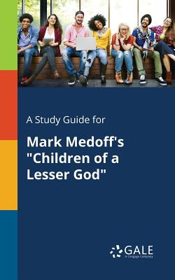 Libro A Study Guide For Mark Medoff's Children Of A Lesse...