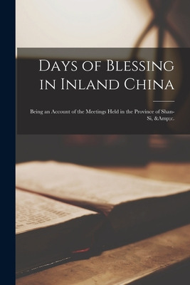 Libro Days Of Blessing In Inland China: Being An Account ...