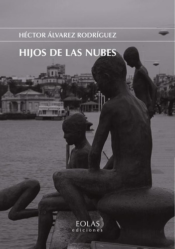 Hijos De Las Nubes, De Héctor Álvarez Rodríguez