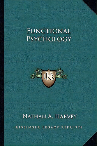 Functional Psychology, De Nathan A Harvey. Editorial Kessinger Publishing, Tapa Blanda En Inglés