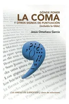 Comprar Libro: Dónde Poner La Coma Y Otros Signos De Puntuación La