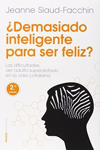 ¿demasiado Inteligente Para Ser Feliz?: Las Dificultades Del