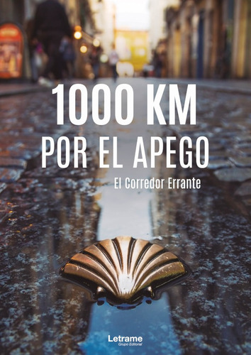 1000 Km Por El Apego, De El Corredor Errante. Editorial Letrame, Tapa Blanda, Edición 1 En Español, 2021