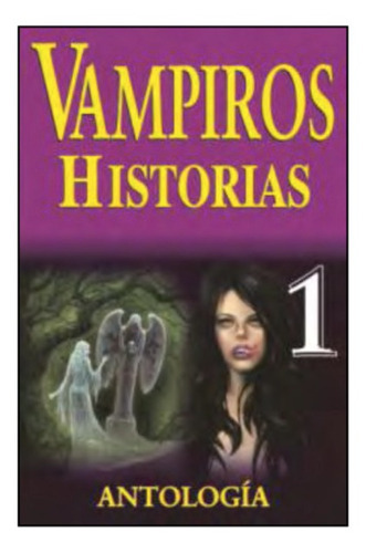Vampiros. Historias 1. Antología, De Antología. Grupo Editorial Tomo, Tapa Blanda En Español, 2019