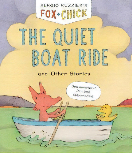 Fox & Chick: The Quiet Boat Ride : And Other Stories, De Sergio Ruzzier. Editorial Chronicle Books, Tapa Blanda En Inglés