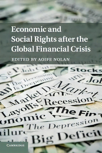 Economic And Social Rights After The Global Financial Crisis, De Aoife Nolan., Vol. 1. Editorial Cambridge University Press, Tapa Blanda En Inglés