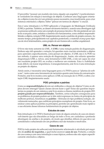 Utilizando UML e Padrões: Uma Introdução à Análise e ao Projeto Orientados a Objetos e ao Desenvolvimento Iterativo, de Larman, Craig. Editorial BOOKMAN COMPANHIA EDITORA LTDA.,Pearson Education, Inc., capa mole em português, 2007