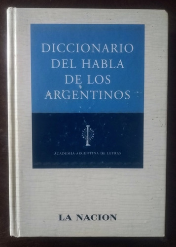 Diccionario Del Habla De Los Argentinos Edición La Nación