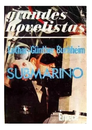 Submarino, Lothar Günther Bucheim. Ed. Emecé