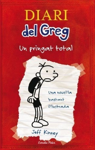 Diari Del Greg, Un Pringat Total: Una Novel·la Bastant Il·lu