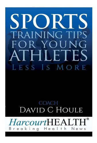 Libro: Sports Training Tips For Young Athletes: Less Is More