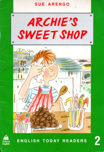 Archie´s Sweet Shop - Sue Arengo - Oxford Un. Press 